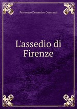 L`assedio di Firenze