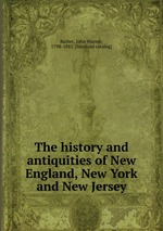 The history and antiquities of New England, New York and New Jersey