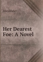 Her Dearest Foe: A Novel