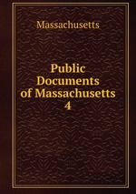 Public Documents of Massachusetts. 4