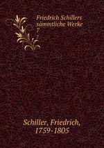 Friedrich Schillers smmtliche Werke. 7