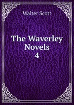 The Waverley Novels. 4