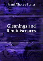Gleanings and Reminiscences