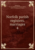 Norfolk parish registers. marriages. 4
