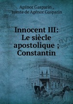 Innocent III: Le sicle apostolique ; Constantin