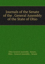 Journals of the Senate of the . General Assembly of the State of Ohio