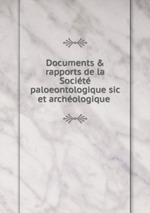 Documents & rapports de la Socit paloeontologique sic et archologique