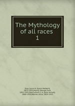 The Mythology of all races . 1
