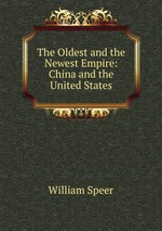 The Oldest and the Newest Empire: China and the United States