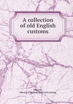 A collection of old English customs