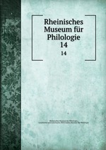 Rheinisches Museum fr Philologie. 14