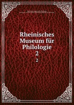 Rheinisches Museum fr Philologie. 2