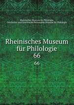 Rheinisches Museum fr Philologie. 66