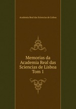 Memorias da Academia Real das Sciencias de Lisboa. Tom 1