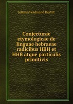 Conjecturae etymologicae de linguae hebraeae radicibus HBH et HHB atque particulis primitivis
