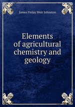 Elements of agricultural chemistry and geology