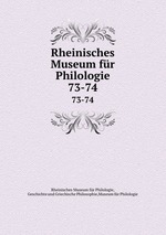 Rheinisches Museum fr Philologie. 73-74