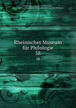 Rheinisches Museum fr Philologie. 58