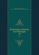 Rheinisches Museum fr Philologie. 56