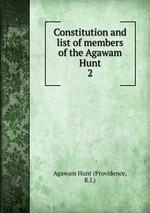 Constitution and list of members of the Agawam Hunt. 2