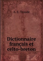 Dictionnaire franais et celto-breton