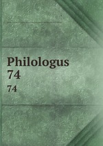 Philologus. 74