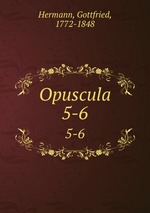 Opuscula. 5-6