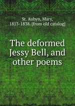 The deformed Jessy Bell, and other poems