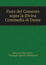 Fiore del Comento sopra la Divina Commedia di Dante