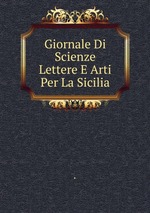 Giornale Di Scienze Lettere E Arti Per La Sicilia