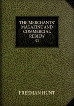 THE MERCHANTS` MAGAZINE AND COMMERCIAL REBIEW. 41