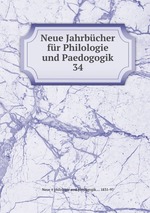 Neue Jahrbcher fr Philologie und Paedogogik. 34