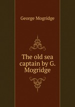 The old sea captain by G. Mogridge