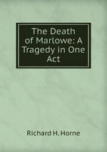 The Death of Marlowe: A Tragedy in One Act