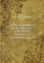 Myths of northern lands : narrated with special reference to literature and art