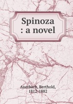Spinoza : a novel