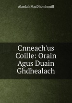 Cnneach`us Coille: Orain Agus Duain Ghdhealach