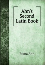 Ahn`s Second Latin Book