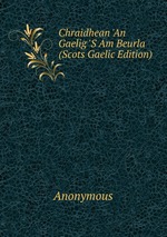 Chraidhean `An Gaelig `S Am Beurla (Scots Gaelic Edition)