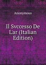 Il Svccesso De L`ar (Italian Edition)