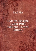 L`Art en Espagne (Large Print Edition) (French Edition)