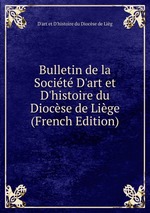 Bulletin de la Socit D`art et D`histoire du Diocse de Lige (French Edition)