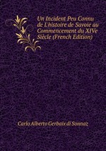 Un Incident Peu Connu de L`histoire de Savoie au Commencement du XIVe Sicle (French Edition)
