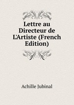 Lettre au Directeur de L`Artiste (French Edition)