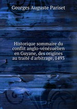 Historique sommaire du conflit anglo-vnzulien en Guyane, des origines au trait d`arbitrage, 1493