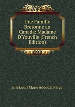 Une Famille Bretonne au Canada: Madame D`Youville (French Edition)