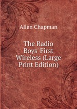 The Radio Boys` First Wireless (Large Print Edition)