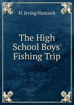 The High School Boys` Fishing Trip