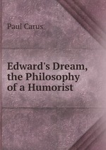 Edward`s Dream, the Philosophy of a Humorist