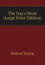 The Day`s Work (Large Print Edition)
